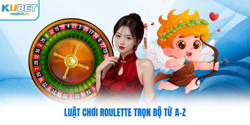 Luật chơi Roulette Kubet trọn bộ từ A-Z