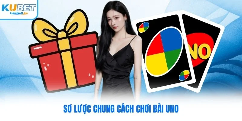 Sơ lược chung cách chơi bài uno Kubet